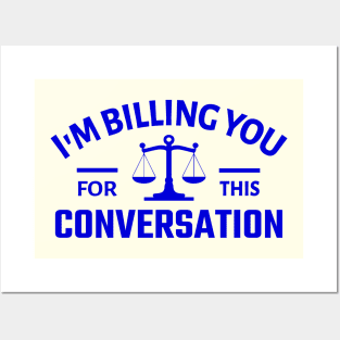 I'm Billing You for this Conversation Posters and Art